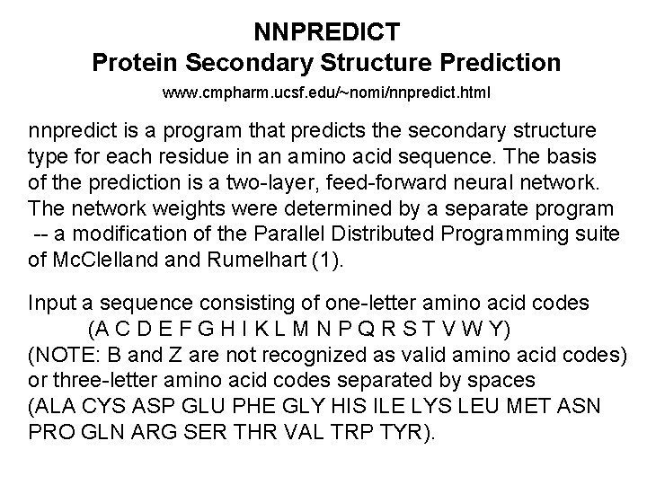NNPREDICT Protein Secondary Structure Prediction www. cmpharm. ucsf. edu/~nomi/nnpredict. html nnpredict is a program