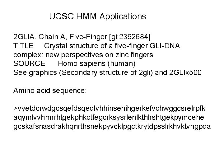 UCSC HMM Applications 2 GLIA. Chain A, Five-Finger [gi: 2392684] TITLE Crystal structure of