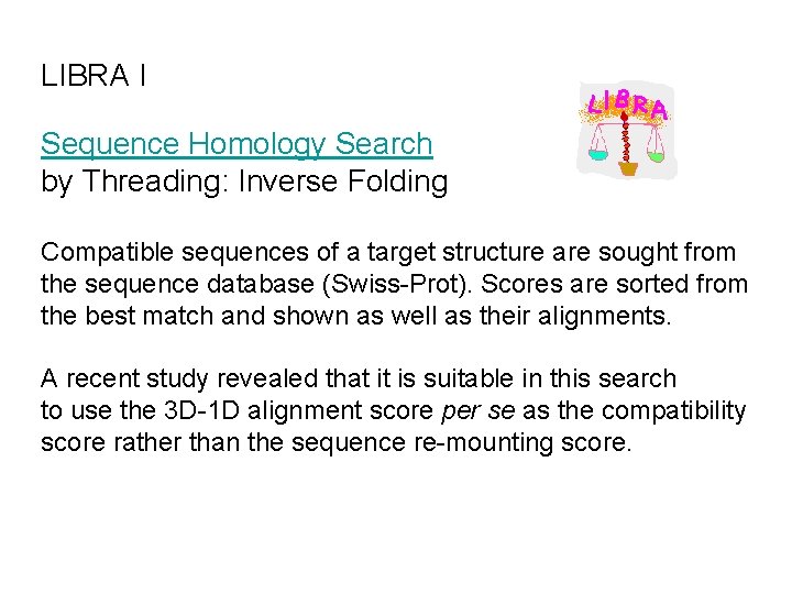 LIBRA I Sequence Homology Search by Threading: Inverse Folding Compatible sequences of a target
