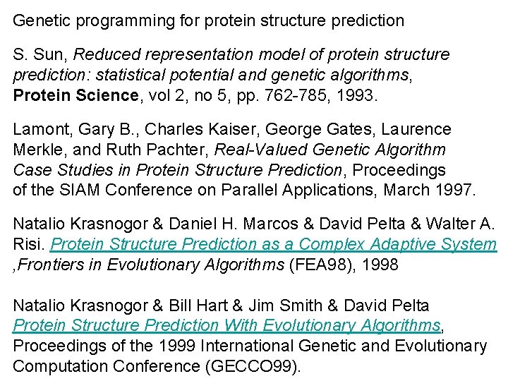 Genetic programming for protein structure prediction S. Sun, Reduced representation model of protein structure