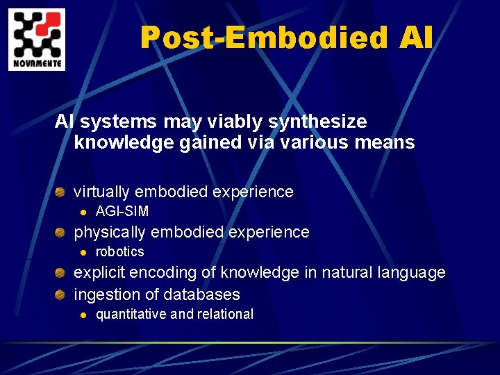 Post-Embodied AI AI systems may viably synthesize knowledge gained via various means virtually embodied