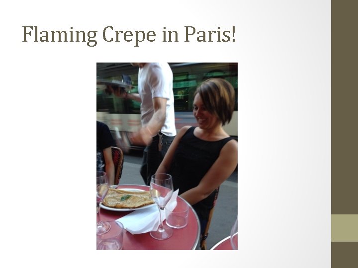 Flaming Crepe in Paris! 