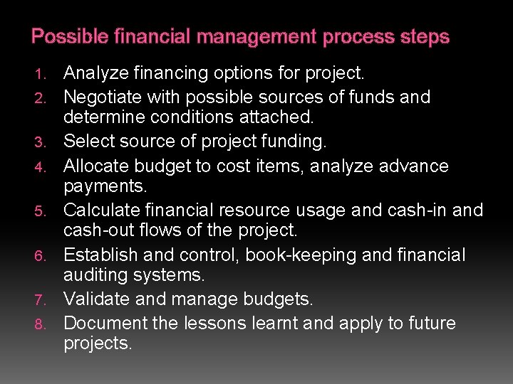 Possible financial management process steps 1. 2. 3. 4. 5. 6. 7. 8. Analyze