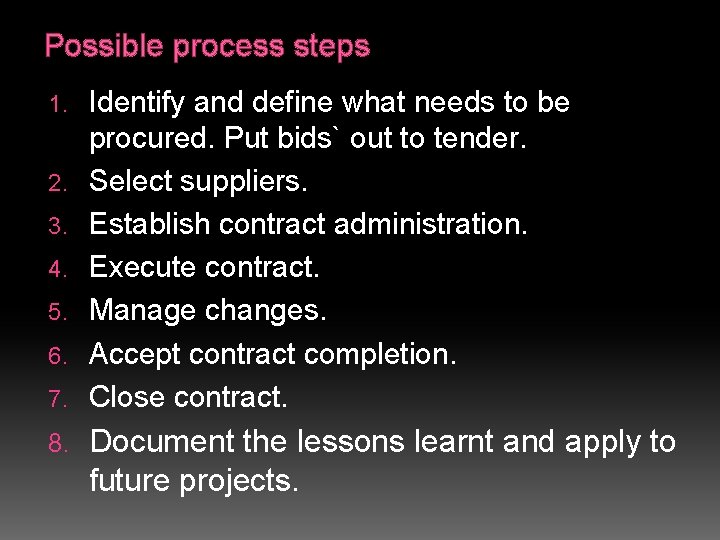 Possible process steps 1. 2. 3. 4. 5. 6. 7. 8. Identify and define