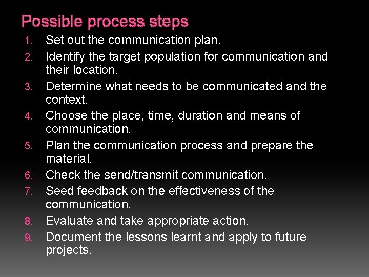 Possible process steps 1. 2. 3. 4. 5. 6. 7. 8. 9. Set out