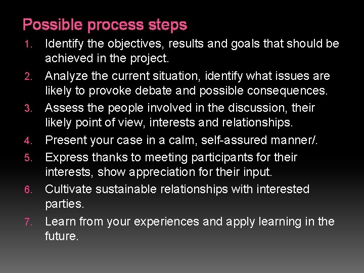 Possible process steps 1. 2. 3. 4. 5. 6. 7. Identify the objectives, results