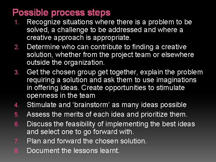 Possible process steps 1. 2. 3. 4. 5. 6. 7. 8. Recognize situations where