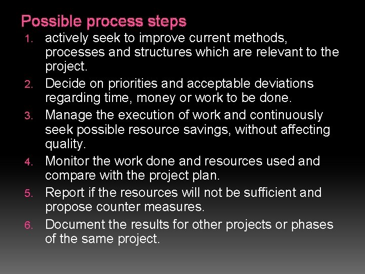 Possible process steps 1. 2. 3. 4. 5. 6. actively seek to improve current