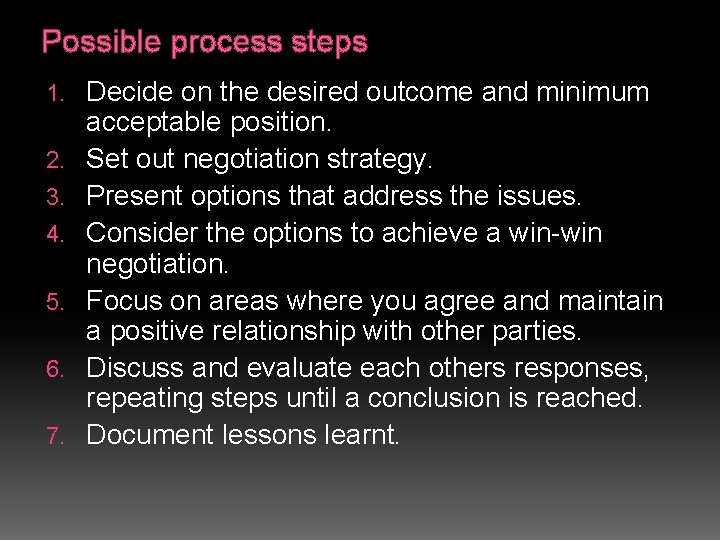 Possible process steps 1. 2. 3. 4. 5. 6. 7. Decide on the desired