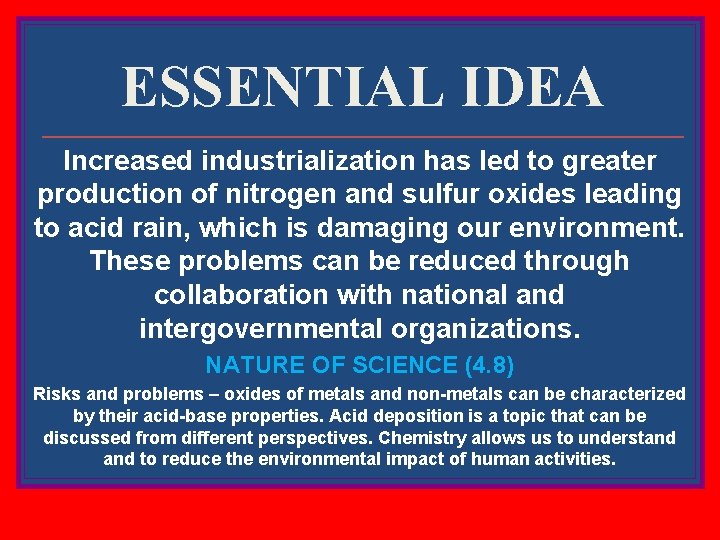 ESSENTIAL IDEA Increased industrialization has led to greater production of nitrogen and sulfur oxides