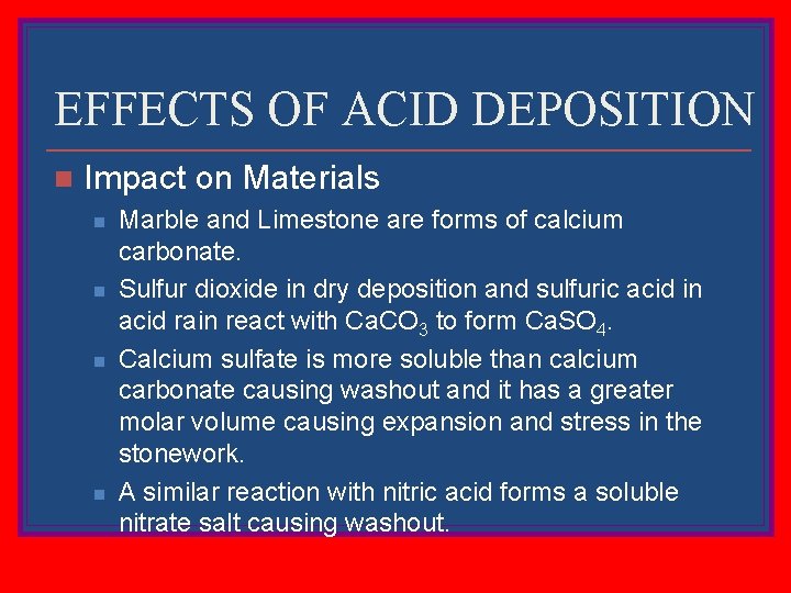 EFFECTS OF ACID DEPOSITION n Impact on Materials n n Marble and Limestone are