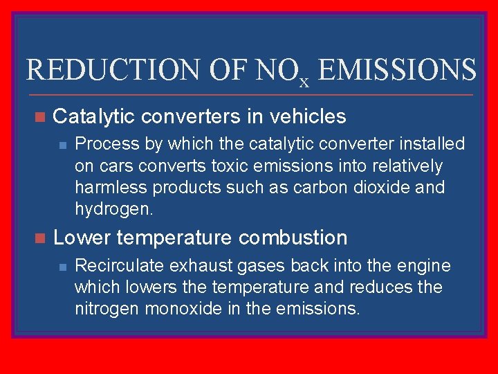 REDUCTION OF NOx EMISSIONS n Catalytic converters in vehicles n n Process by which