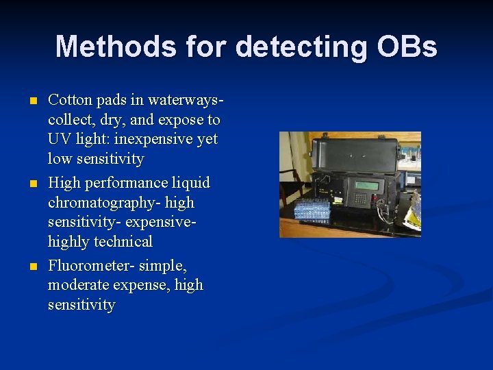 Methods for detecting OBs n n n Cotton pads in waterwayscollect, dry, and expose