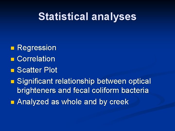 Statistical analyses Regression n Correlation n Scatter Plot n Significant relationship between optical brighteners