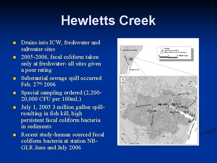 Hewletts Creek n n n Drains into ICW, freshwater and saltwater sites 2005 -2006,