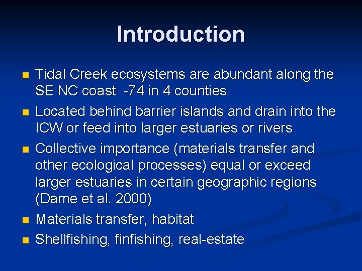 Introduction n n Tidal Creek ecosystems are abundant along the SE NC coast -74