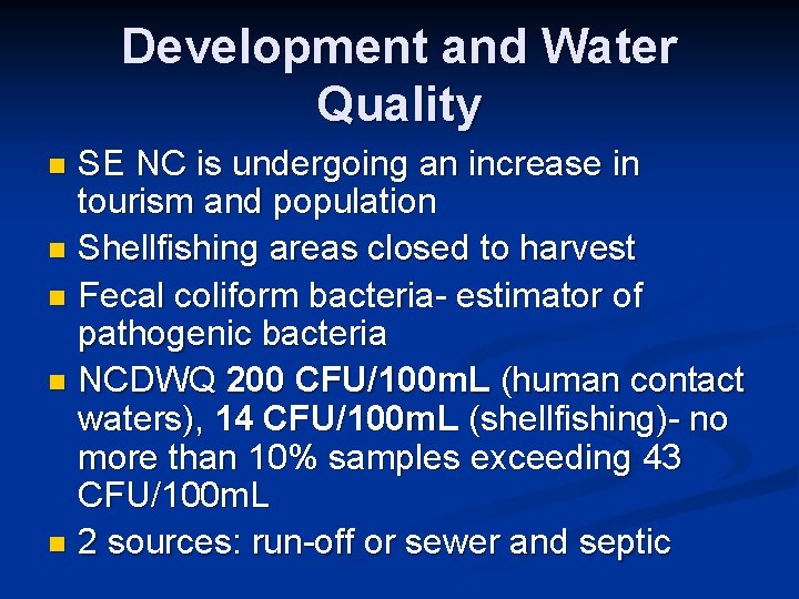 Development and Water Quality SE NC is undergoing an increase in tourism and population