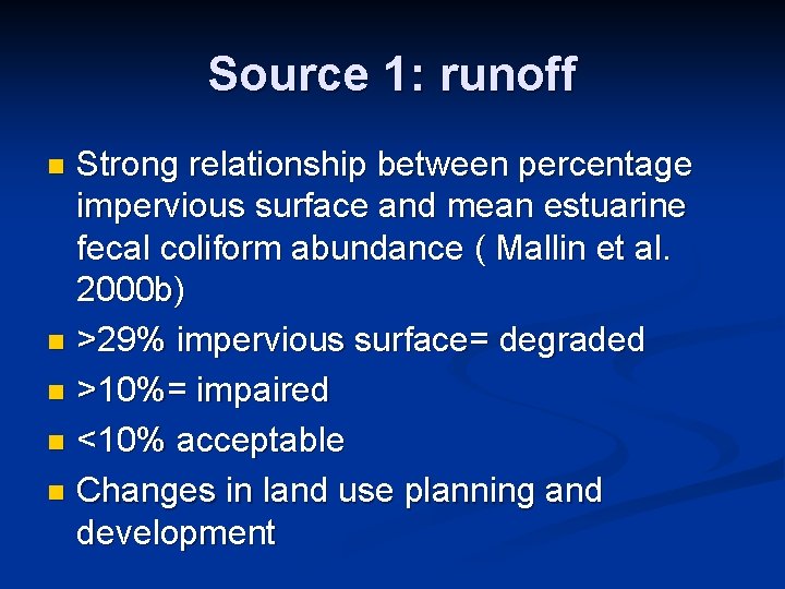 Source 1: runoff Strong relationship between percentage impervious surface and mean estuarine fecal coliform