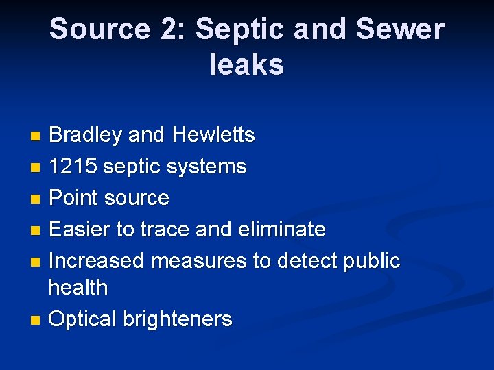 Source 2: Septic and Sewer leaks Bradley and Hewletts n 1215 septic systems n