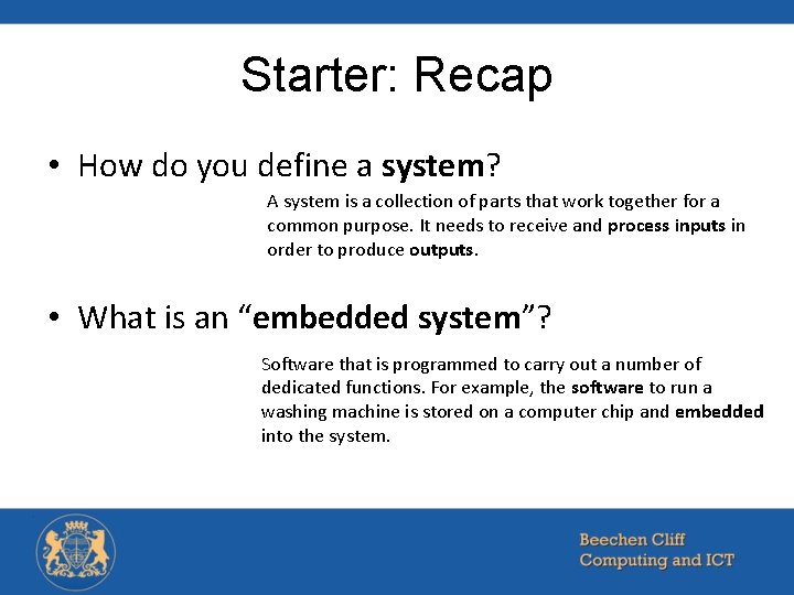 Starter: Recap • How do you define a system? A system is a collection