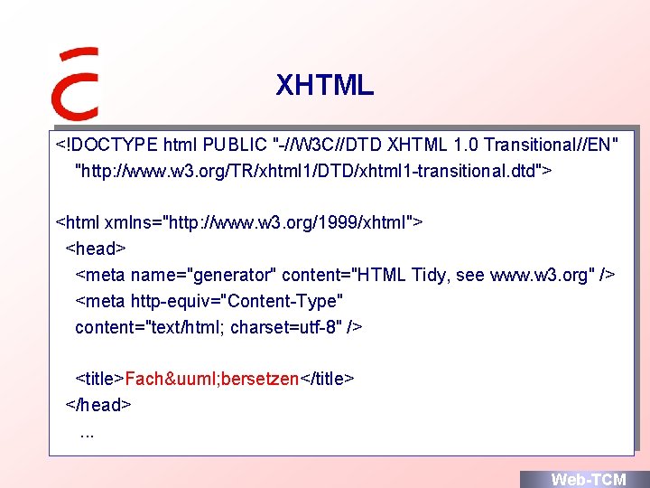 XHTML <!DOCTYPE html PUBLIC "-//W 3 C//DTD XHTML 1. 0 Transitional//EN" "http: //www. w
