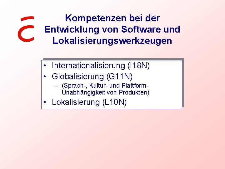 Kompetenzen bei der Entwicklung von Software und Lokalisierungswerkzeugen • Internationalisierung (I 18 N) •