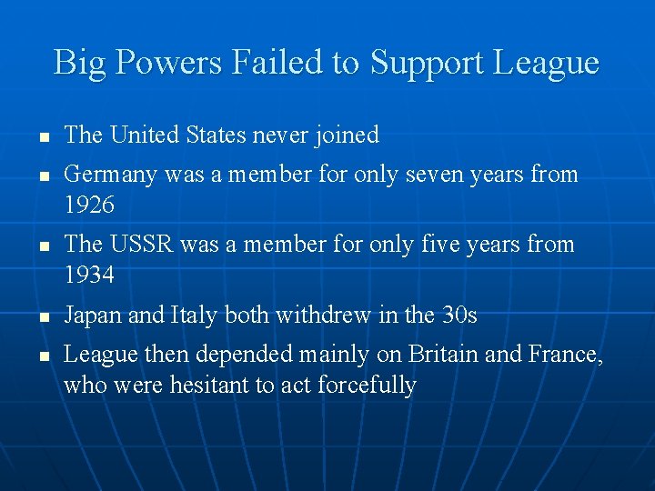 Big Powers Failed to Support League n n n The United States never joined