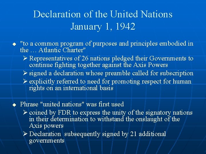 Declaration of the United Nations January 1, 1942 u u "to a common program