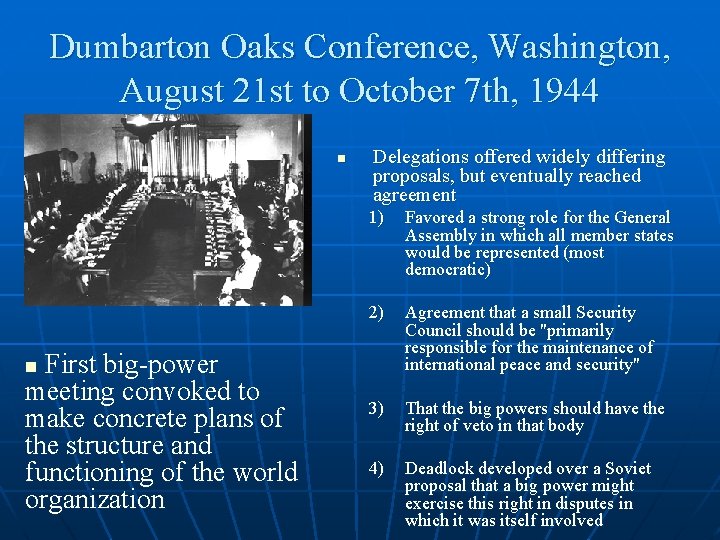 Dumbarton Oaks Conference, Washington, August 21 st to October 7 th, 1944 n First