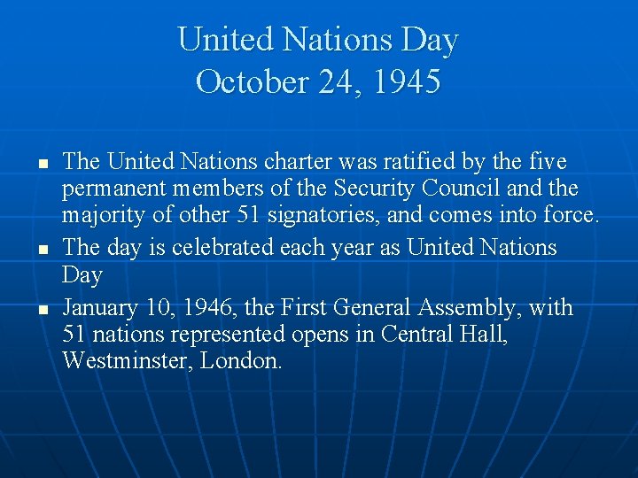 United Nations Day October 24, 1945 n n n The United Nations charter was