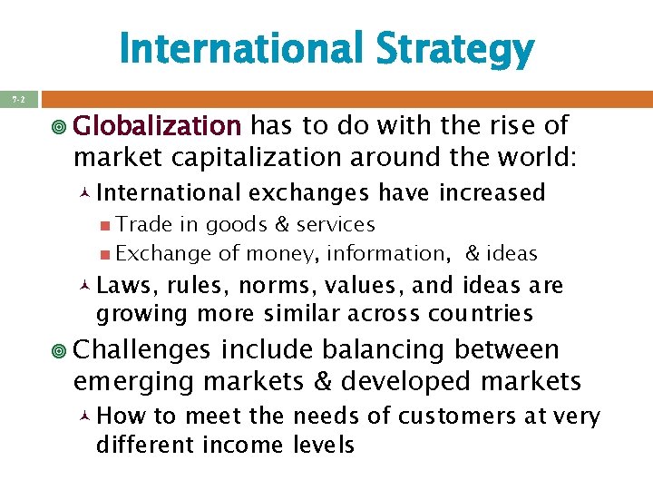 International Strategy 7 -2 ¥ Globalization has to do with the rise of market