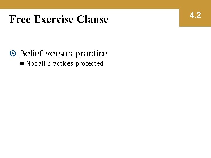 Free Exercise Clause Belief versus practice n Not all practices protected 4. 2 