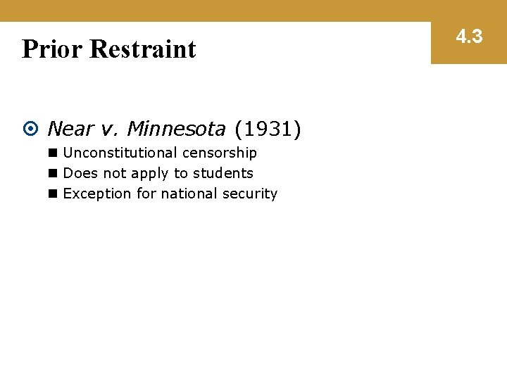 Prior Restraint Near v. Minnesota (1931) n Unconstitutional censorship n Does not apply to