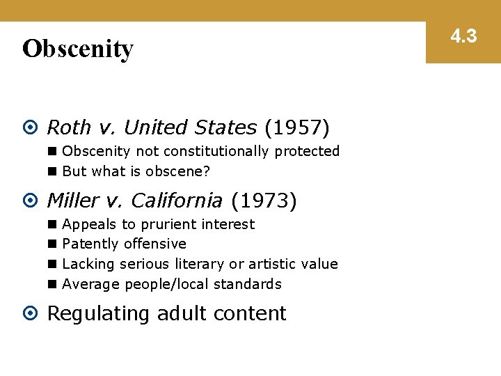 Obscenity Roth v. United States (1957) n Obscenity not constitutionally protected n But what