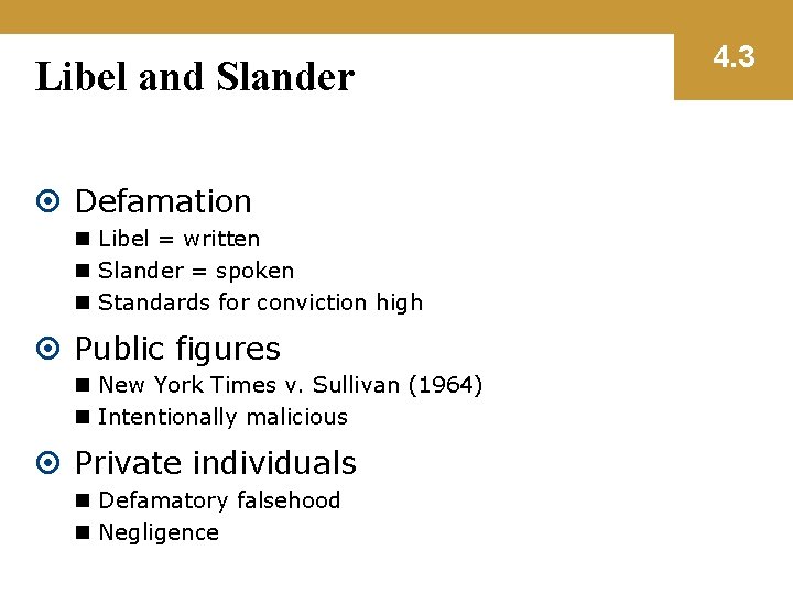 Libel and Slander Defamation n Libel = written n Slander = spoken n Standards