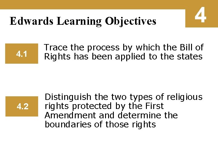 Edwards Learning Objectives 4 4. 1 Trace the process by which the Bill of