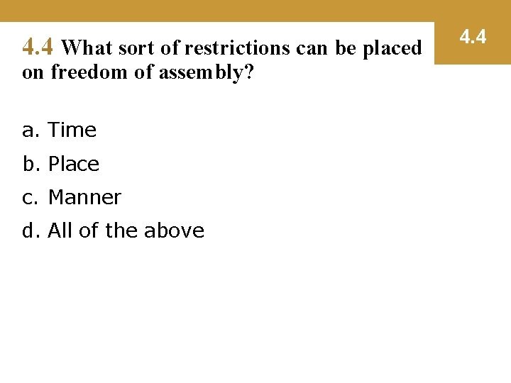 4. 4 What sort of restrictions can be placed on freedom of assembly? a.