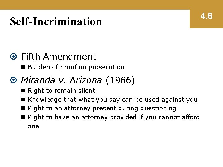 Self-Incrimination Fifth Amendment n Burden of proof on prosecution Miranda v. Arizona (1966) n