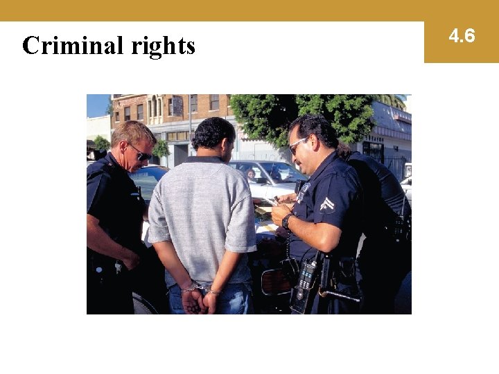 Criminal rights 4. 6 