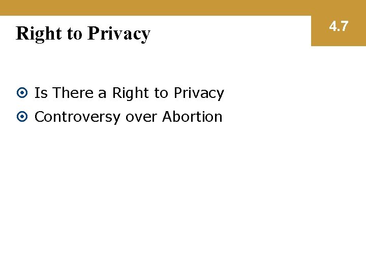 Right to Privacy Is There a Right to Privacy Controversy over Abortion 4. 7