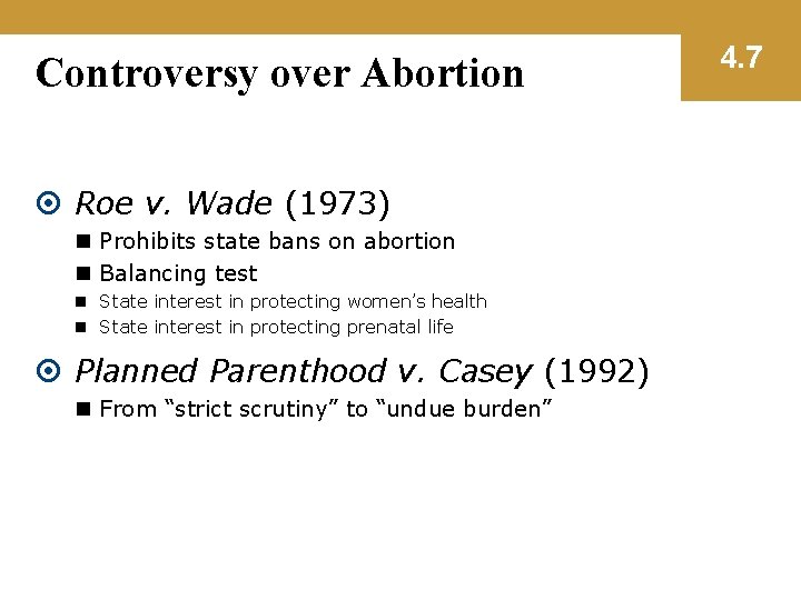 Controversy over Abortion Roe v. Wade (1973) n Prohibits state bans on abortion n