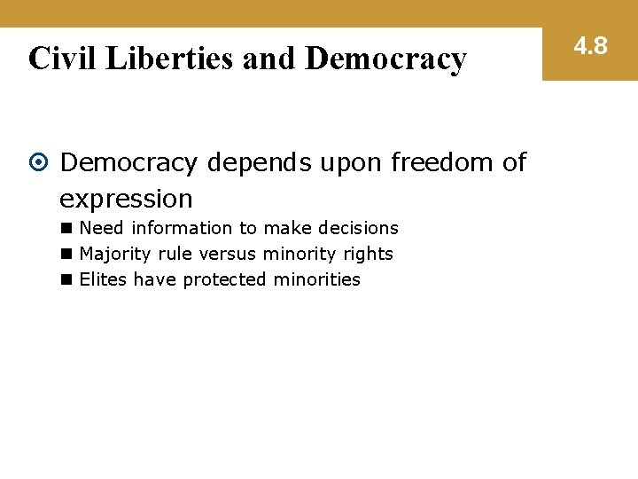 Civil Liberties and Democracy depends upon freedom of expression n Need information to make