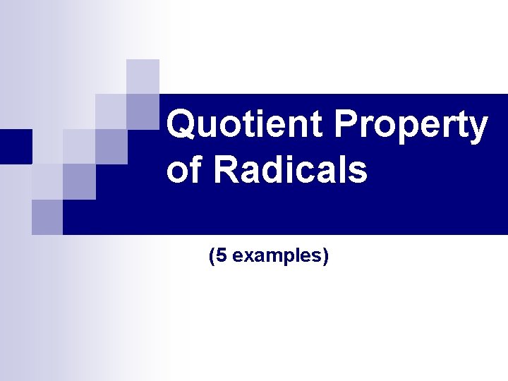 Quotient Property of Radicals (5 examples) 