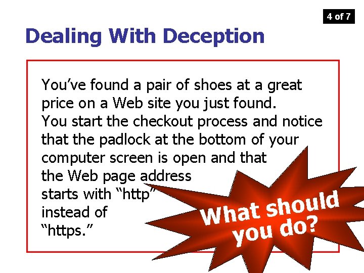 4 of 7 Dealing With Deception You’ve found a pair of shoes at a