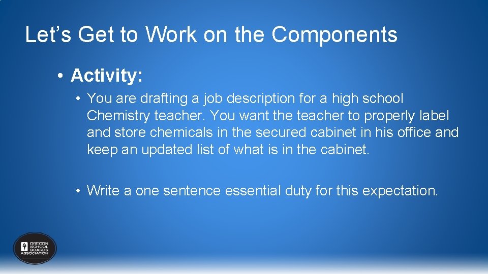 Let’s Get to Work on the Components • Activity: • You are drafting a