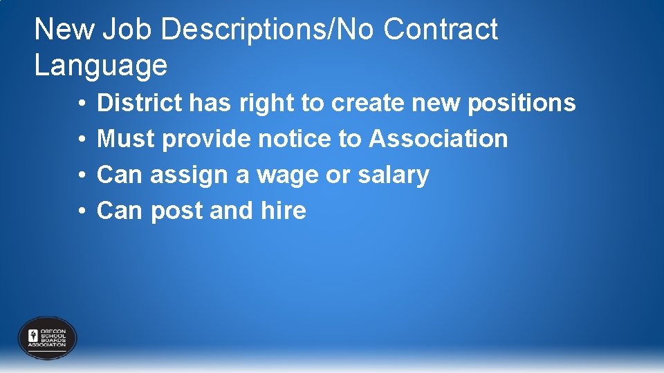 New Job Descriptions/No Contract Language • • District has right to create new positions