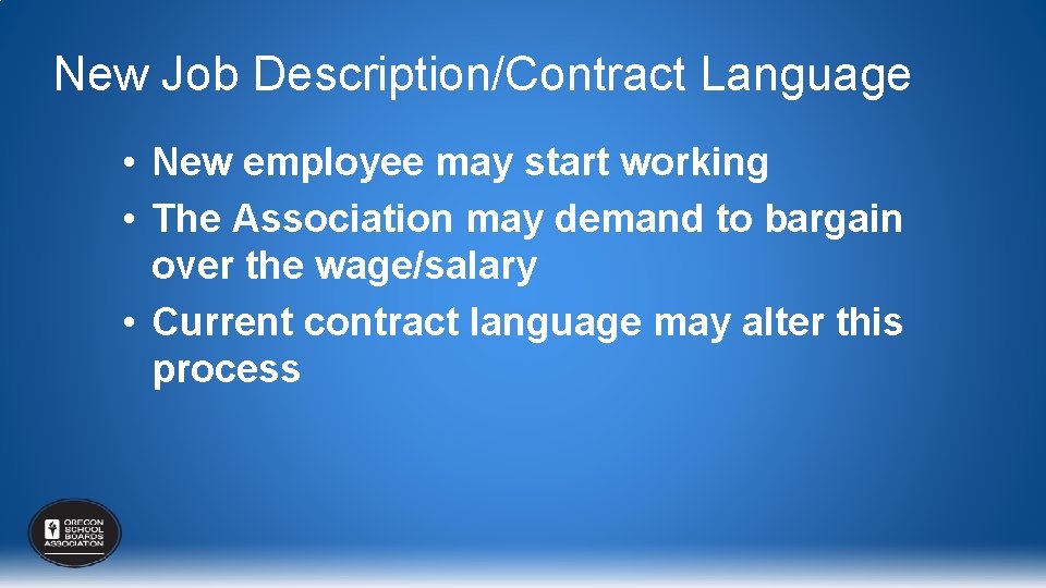 New Job Description/Contract Language • New employee may start working • The Association may