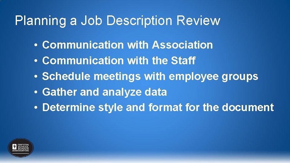 Planning a Job Description Review • • • Communication with Association Communication with the