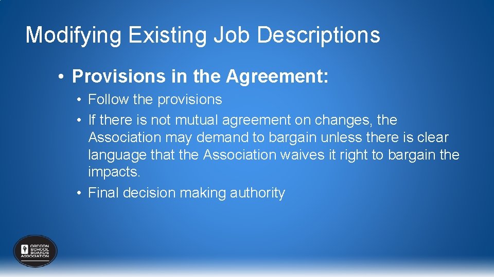 Modifying Existing Job Descriptions • Provisions in the Agreement: • Follow the provisions •