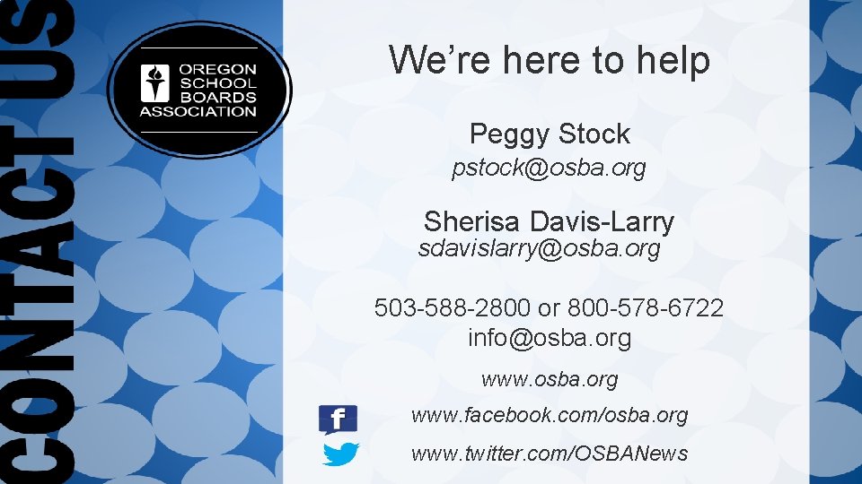 We’re here to help Peggy Stock pstock@osba. org Sherisa Davis-Larry sdavislarry@osba. org 503 -588